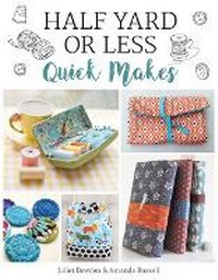 Enlarge image Cover: Half Yard or Less: Quick Makes - GMC Publications