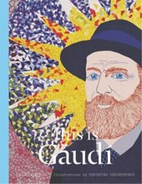 Enlarge image Cover: This is Gaudi - Laurence King Publishing