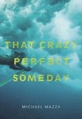 Cover: That Crazy Perfect Someday - Turtle Point Press