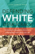 Cover: Defending White Democracy - The University of North Carolina Press