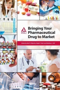 Abbildung von: Bringing Your Pharmaceutical Drug to Market - Food and Drug Law Institute