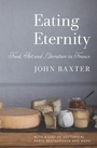 Cover: Eating Eternity: Food, Art and Literature in France - Museyon Guides