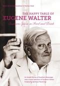 Cover: The Happy Table of Eugene Walter - The University of North Carolina Press