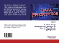 Enlarge image Cover: A Novel Image Steganography Method by Genetic Algorithm & Cryptography - LAP Lambert Academic Publishing