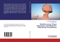 Abbildung von: Multiferroicity, Phase Separation and Magnetic Field Driven Phenomena - LAP Lambert Academic Publishing