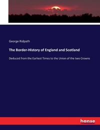 Enlarge image Cover: The Border-History of England and Scotland - Hansebooks