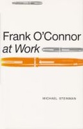 Cover: Frank O`Connor at Work - Syracuse University Press