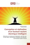 Cover: Conception et r&eacute;alisation d'un fauteuil roulant &eacute;lectrique intelligent - &Eacute;ditions universitaires europ&eacute;ennes