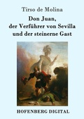 Cover: Don Juan, der Verf&uuml;hrer von Sevilla und der steinerne Gast - Hofenberg