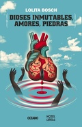 Cover: Dioses Inmutables, Amores, Piedras - Editorial Oceano de Mexico