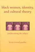 Cover: Black Women, Identity, and Cultural Theory - Rutgers University Press