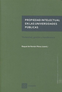 Abbildung von: Propiedad intelectual en las universidades públicas : titularidad, gestión y transferencia - Editorial Comares