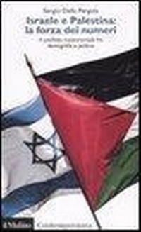 Abbildung von: Israele e Palestina: la forza dei numeri. Il conflitto mediorientale fra demografia e politica - Contemporanea;Il Mulino