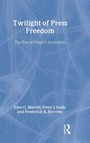 Cover: Twilight of Press Freedom - Routledge