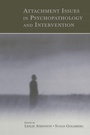 Cover: Attachment Issues in Psychopathology and Intervention - Routledge