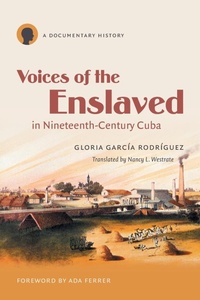 Abbildung von: Voices of the Enslaved in Nineteenth-Century Cuba - The University of North Carolina Press