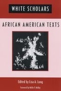 Cover: White Scholars/African American Texts - Rutgers University Press