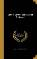 Cover: School Law of the State of Indiana;- - Wentworth Press