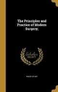 Cover: The Principles and Practice of Modern Surgery; - Wentworth Press