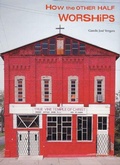 Cover: How the Other Half Worships - Rutgers University Press