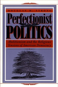 Abbildung von: Perfectionist Politics - Syracuse University Press