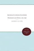 Cover: Prussian Schoolteachers - The University of North Carolina Press