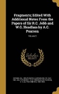 Cover: Fragments; Edited With Additional Notes From the Papers of Sir R.C. Jebb and W.G. Headlam by A.C. Pearson; Volume 3 - Wentworth Press
