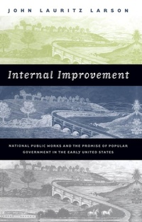 Enlarge image Cover: Internal Improvement - The University of North Carolina Press