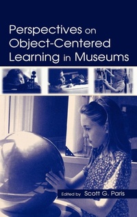 Enlarge image Cover: Perspectives on Object-Centered Learning in Museums - Routledge