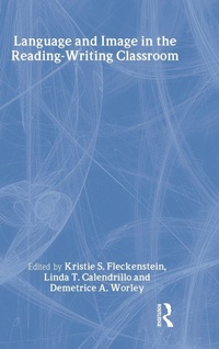 Enlarge image Cover: Language and Image in the Reading-Writing Classroom - Routledge