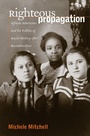 Cover: Righteous Propagation - The University of North Carolina Press