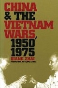Cover: China and the Vietnam Wars, 1950-1975 - The University of North Carolina Press