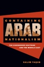 Cover: Containing Arab Nationalism - The University of North Carolina Press