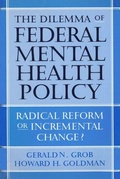 Cover: The Dilemma of Federal Mental Health Policy - Rutgers University Press