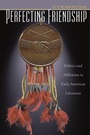 Cover: Perfecting Friendship - The University of North Carolina Press
