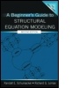 Cover: A Beginner's Guide to Structural Equation Modeling - Lawrence Erlbaum Associates Inc