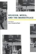 Cover: Religion, Media, and the Marketplace - Rutgers University Press