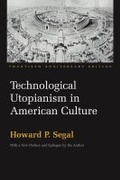 Cover: Technological Utopianism in American Culture - Syracuse University Press