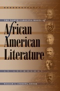 Cover: The North Carolina Roots of African American Literature - The University of North Carolina Press