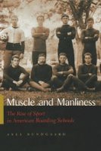 Enlarge image Cover: Muscle and Manliness - Syracuse University Press