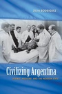Cover: Civilizing Argentina - The University of North Carolina Press