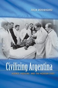 Cover: Civilizing Argentina - The University of North Carolina Press
