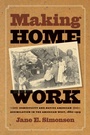 Cover: Making Home Work - The University of North Carolina Press