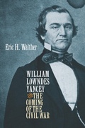 Cover: William Lowndes Yancey and the Coming of the Civil War - The University of North Carolina Press