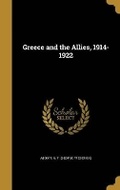 Cover: Greece and the Allies, 1914-1922 - Wentworth Press