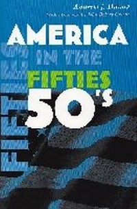 Enlarge image Cover: America in the Fifties - Syracuse University Press