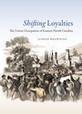 Cover: Shifting Loyalties - The University of North Carolina Press