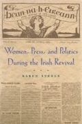 Cover: Women, Press, and Politics During the Irish Revival - Syracuse University Press