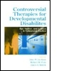Cover: Controversial Therapies for Developmental Disabilities - Lawrence Erlbaum Associates Inc