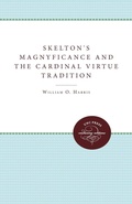 Cover: Skelton's Magnyficance and the Cardinal Virtue Tradition - The University of North Carolina Press